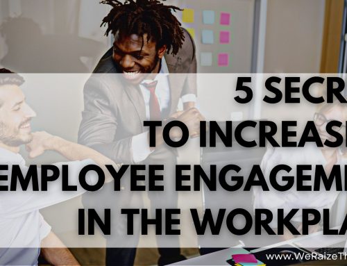 5 Secrets to Increasing Employee Engagement